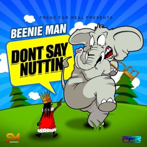 BEENIE-MAN-DONT-SAY-NUTTIN