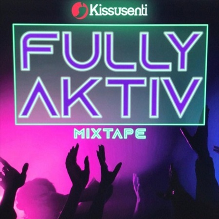 Kissusenti-fully-aktiv-mixtape