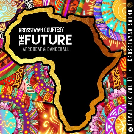 Krossfayah, Fayah Mix 11,The Future, Afrobeat Mixtape