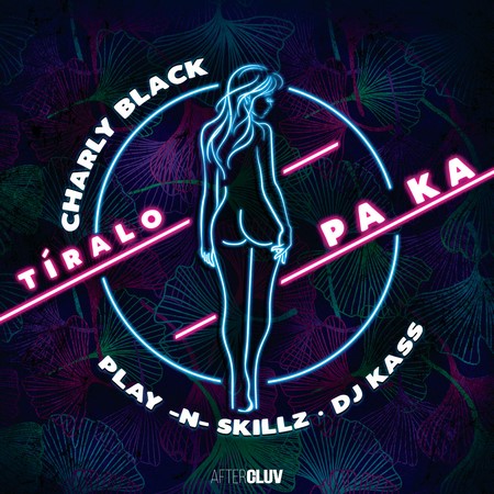 Charly-Black-Play-N-Skillz-DJ-Kass-Tíralo-pa-Ka