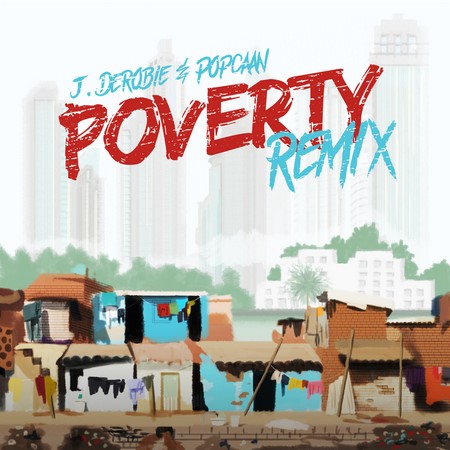 J.Derobie-Popcaan-Poverty-Remix