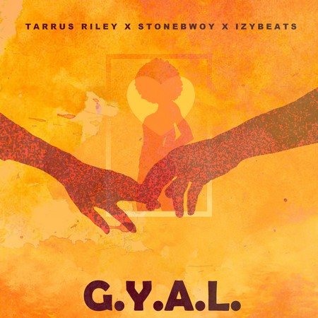 Tarrus-Riley-ft-Stonebwoy-G.Y.A.L-Girl-You-Are-Loved