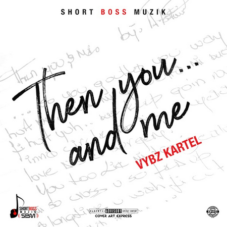 Vybz-Kartel-Then-You...-And-Me