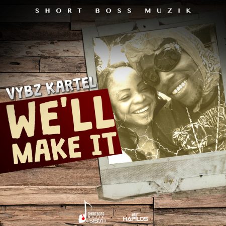 VYBZ KARTEL - WELL MAKE IT - SHORT BOSS MUZIK