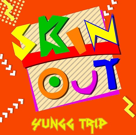 YUNGG TRIP - SKIN OUT - FUTURE DANCEHALL 2018