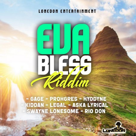 EVA BLESS RIDDIM [FULL PROMO] - LONE DON ENTERTAINMENT