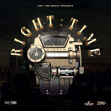 RIGHT TIME RIDDIM [FULL PROMO] - ONE TIME MUSIC _ ZIMI ENT