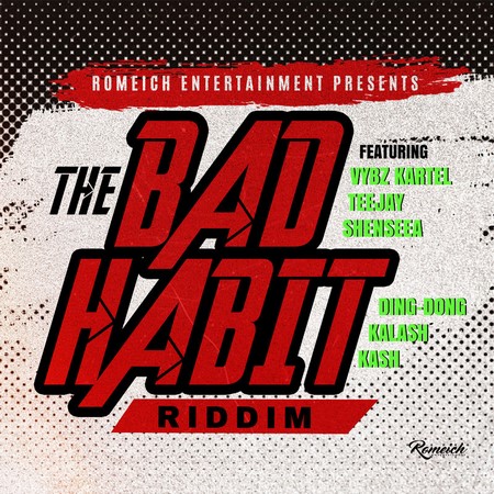 THE BAD HABIT RIDDIM [FULL PROMO] - ROMEICH ENTERTAINMENT