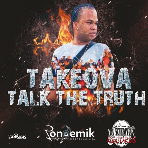 TAKEOVA - TALK THE TRUTH - PONDEMIK RECORDS & DJ KUNTEH