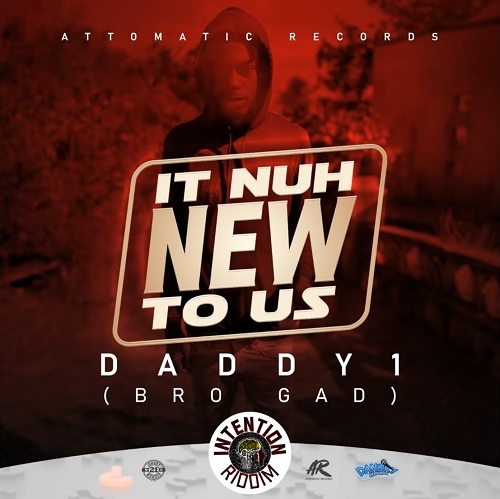 Daddy 1 It Nuh New To Us Attomatic Records