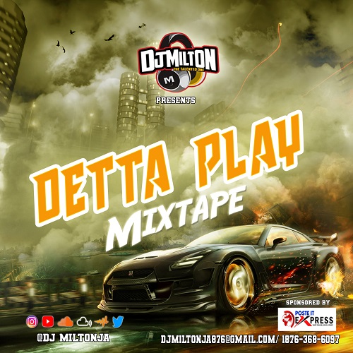 DJ MILTON - DETTA PLAY - DANCEHALL MIXTAPE