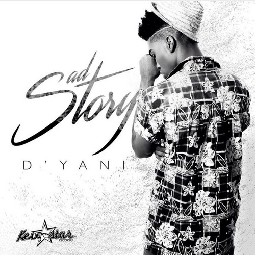DYANI FT KEV STAR - SAD STORY - KEV STAR RECORDS