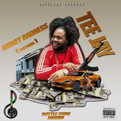 TEEJAY - MONEY BADNESS (REMIX) - BOTTLE CORK RIDDIM