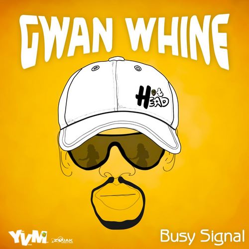 BUSY SIGNAL - GWAN WHINE (MAIN & MUSIC VIDEO)