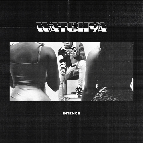 Intence-Watchya-Watchya-artwork