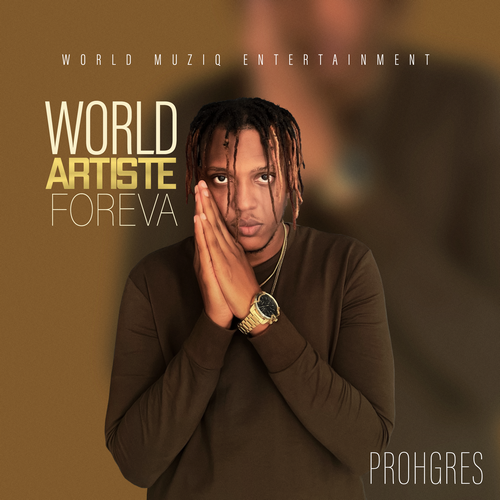 PROHGRES-WORLD-ARTISTE-FOREVA