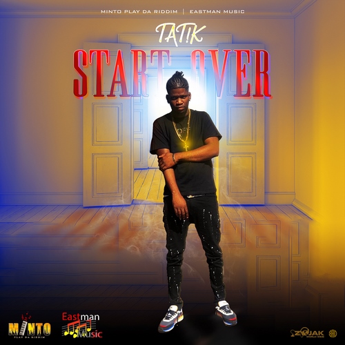 TATIK - START OVER - MINTO PLAY DA RIDDIM & EASTMAN MUSIC