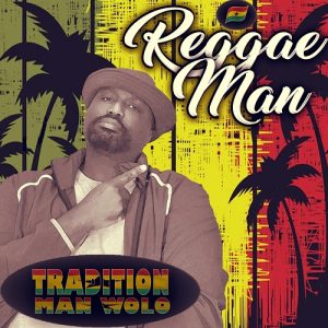 Tradition Man Wolo - Reggae Man