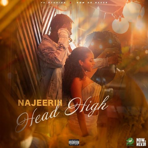 NAJEERIII HEAD HIGH (AUDIO & MUSIC VIDEO)