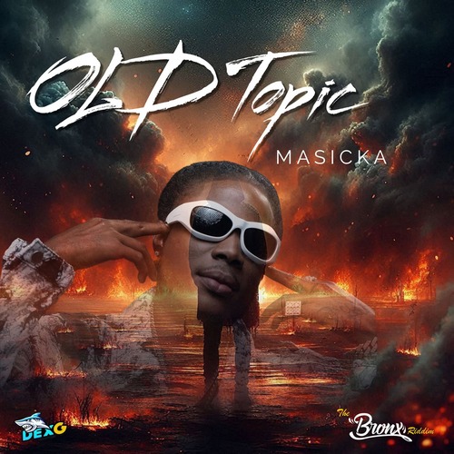 MASICKA - OLD TOPIC - THE BRONX RIDDIM - DEXG - Dancehallarena.com ...