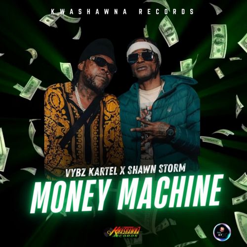 Shawn-Storm-x-Vybz-Kartel-Money-Machine