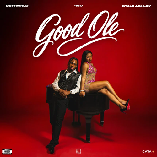 450, STALK ASHLEY - GOOD OLE (AUDIO & MUSIC VIDEO)